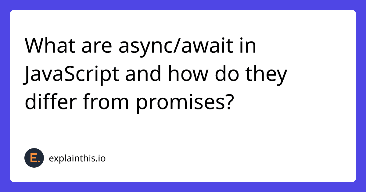 What are async/await in JavaScript and how do they differ from promises?-img