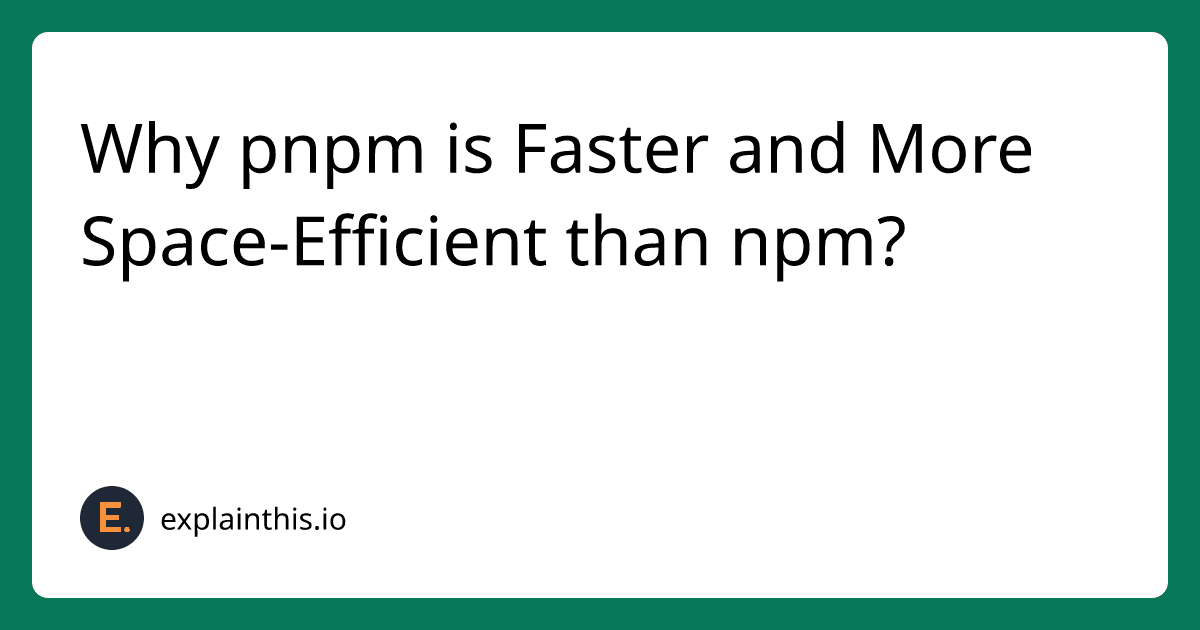 Why pnpm is Faster and More Space-Efficient than npm?-img